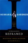 Intelligence Reframed: Multiple Intelligences for the 21st Century by Howard Gardner