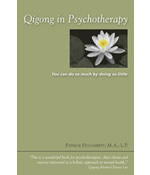 Qigong in Psychotherapy -- You can do so much by doing so little by Patrick Dougherty