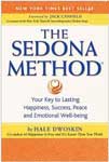 The Sedona Method: Your Key to Lasting Happiness, Success, Peace and Emotional Well-being by Hale Dwoskin