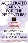 Accelerated Learning for the 21st Century:The Six-Step Plan to Unlock Your Master-Mind by Colin Rose and Malcolm J. Nicholl