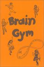 Brain Gym: Simple Activities for Whole Brain Learning by Dr. Paul E. Dennison and Gail E. Dennison