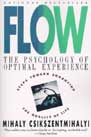 Flow: The Psychology of Optimal Experience by Mihaly Csikszemtmihlyi
