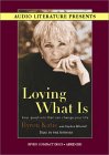 Loving What Is : Four Questions that Can Change Your Life by Byron Katie