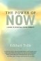 The Power of Now: A Guide to Spiritual Enlightenment by Eckhart Tolle