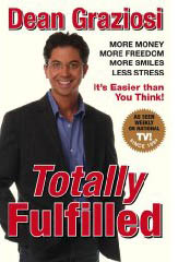 Totally Fulfilled: More Money, More Freedom, More Smiles, Less Stress by Dean Graziosi